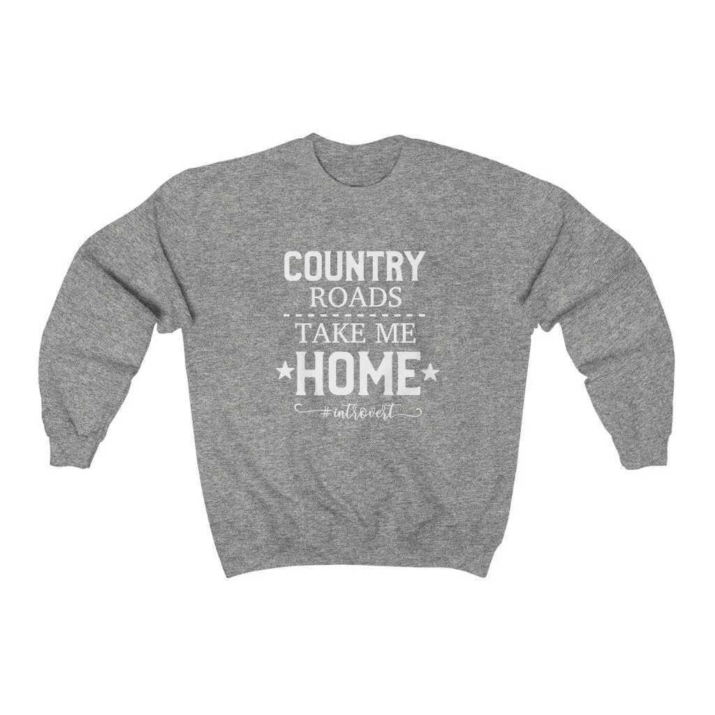 Country Roads Take Me Home Sweatshirt