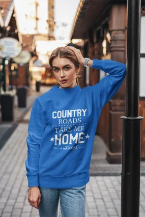 Country Roads Take Me Home Sweatshirt