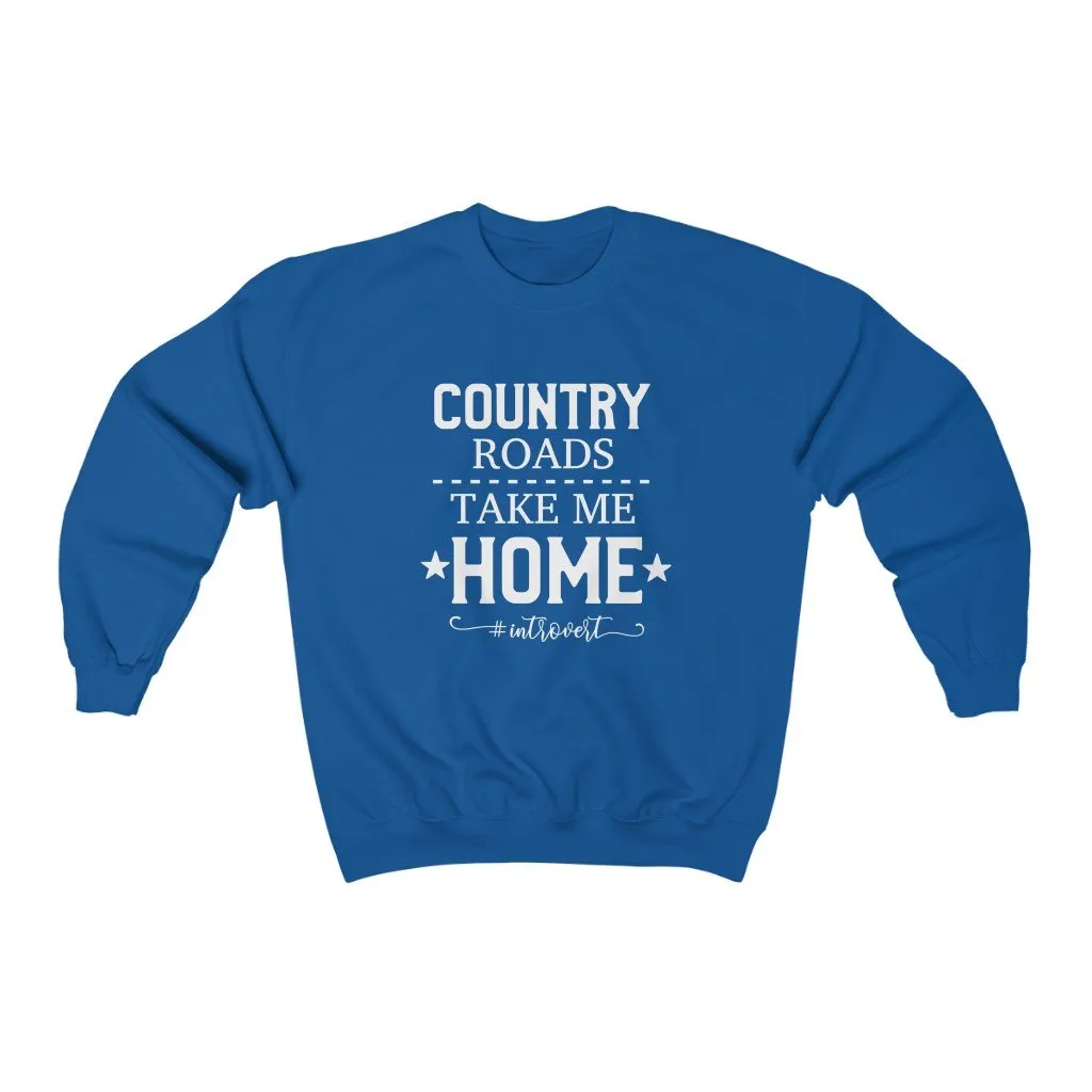 Country Roads Take Me Home Sweatshirt