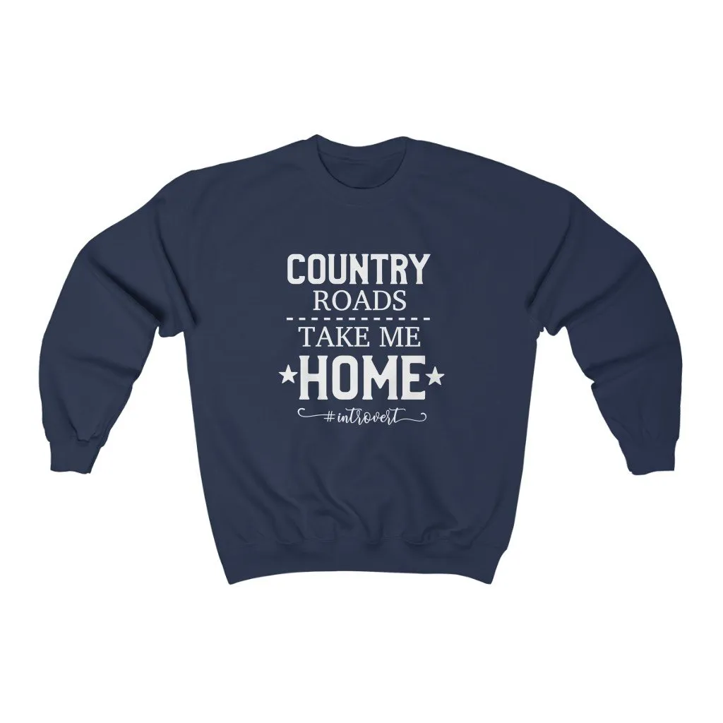 Country Roads Take Me Home Sweatshirt